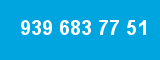 939 683 77 51